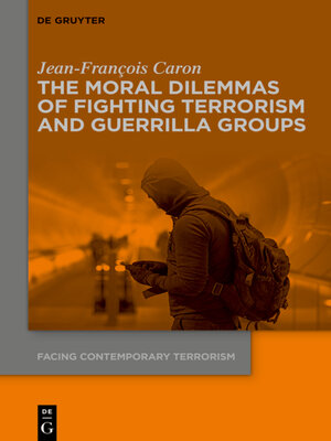 cover image of The Moral Dilemmas of Fighting Terrorism and Guerrilla Groups